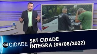 SBT Cidade - Íntegra (09/08/2022)