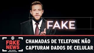 SBT Contra Notícias Falsas: Chamadas de telefone não capturam dados de celular