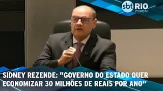 Sidney Rezende: "Governo do estado quer economizar 30 milhões de reais por ano"