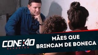 Mães que brincam de boneca | Conexão Repórter (22/06/20)