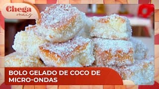 Receita fácil de bolo gelado de coco no micro-ondas | Chega Mais (18/11/24)