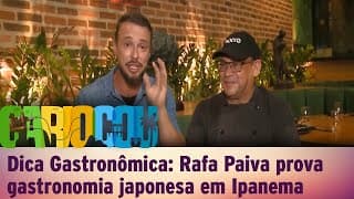 Dica Gastronômica: Rafa Paiva prova gastronomia japonesa em Ipanema