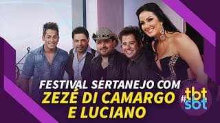 Festival Sertanejo com Zezé Di Camargo e Luciano | TBTSBT