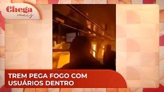 Trem pega fogo com passageiros dentro do vagão | Chega Mais (18/10/24)