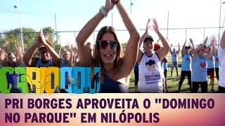 Pri Borges aproveita o "domingo no parque" em Nilópolis