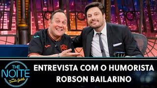 Entrevista com o humorista e imitador Robson Bailarino | The Noite (21/11/24)