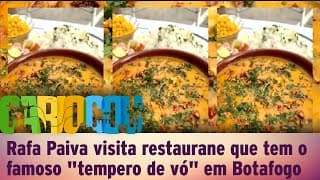 Rafa Paiva visita restaurane que tem o famoso "tempero de vó" em Botafogo