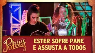 Ester sofre pane e assusta a todos | As Aventuras de Poliana