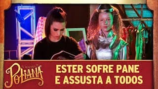 Ester sofre pane e assusta a todos | As Aventuras de Poliana