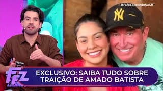 EXCLUSIVO: Amado Batista foi traído? Entenda bastidores da história | Fofocalizando 01/09/25