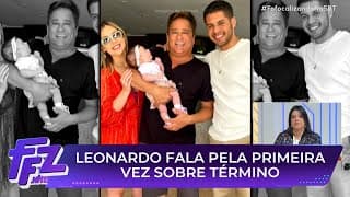 Leonardo fala pela primeira vez sobre término de Virginia e Zé Felipe | Fofocalizando 29/07/25