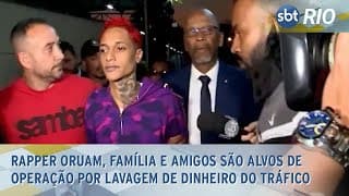 Rapper Oruam, família e amigos são alvos de operação por lavagem de dinheiro do tráfico