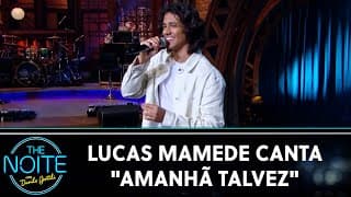 Lucas Mamede canta "Amanhã Talvez" | The Noite (01/10/24)