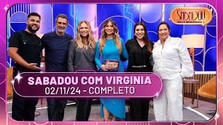 Sabadou recebe Marcos Pasquim, Naiara Azevedo e Solange Almeida | Sabadou com Virginia (02/11/24)