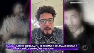 Latino revela drama familiar e conta que expulsou filho de casa | Fofocalizando 21/05/25