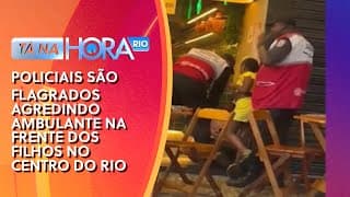 Policiais são flagrados agredindo ambulante na frente dos filhos no Centro do Rio