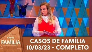 Finge que não sabe e não tá olhando...| Casos de Família (10/03/23)