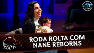 Roda Solta com Nane Reborns | The Noite (11/06/25)
