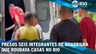 Presos seis integrantes de quadrilha que roubava casas no Rio