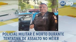 Policial militar é morto durante tentativa de assalto no Méier