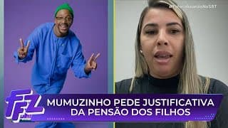 Mumuzinho pede detalhamento do uso do dinheiro da pensão dos filhos | Fofocalizando 23/07/25