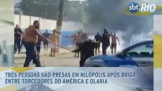 Três pessoas são presas em Nilópolis após briga entre torcedores do América e Olaria