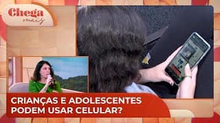 Celular na infância e adolescência: qual o limite? | Chega Mais (21/11/24)