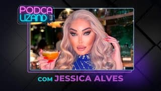 JESSICA ALVES (EX-KEN HUMANO) - PODCALIZANDO #13