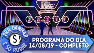 Pra Ganhar É Só Rodar (14/08/19) | Completo