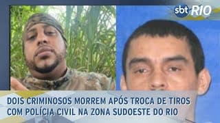 Dois criminosos morrem após troca de tiros com Polícia Civil na Zona Sudoeste do Rio