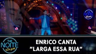 Enrico canta "Larga essa Rua" | The Noite (10/12/24)