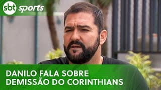 Ídolo do Timão, Danilo abre o jogo sobre demissão da base do Corinthians | SBT Sports (07/07/24)