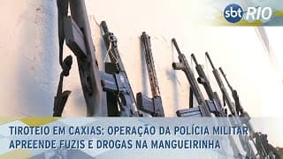 Tiroteio em Caxias: Operação da Polícia Militar apreende fuzis e drogas na Mangueirinha
