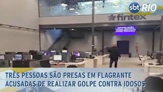 Três pessoas são presas em flagrante acusadas de realizar golpe contra idosos