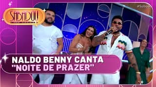 Naldo Benny canta "Noite de Prazer" | Sabadou com Virginia (28/12/24)