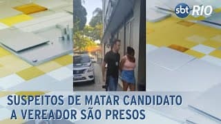 Suspeitos de matar candidato a vereador são presos