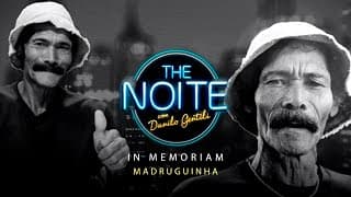 In Memoriam - Madruguinha do Brasil | The Noite (12/05/25)
