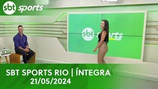 SBT SPORTS RIO | ÍNTEGRA - 21/05/2024
