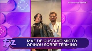 Mãe de Gustavo Mioto fala sobre término dele com Ana Castela | Fofocalizando 28/08/25