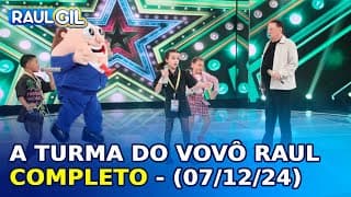 A Turma do Vovô Raul - Completo | Programa Raul Gil (07/12/24)