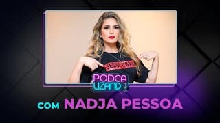 NADJA PESSOA - PODCALIZANDO #16