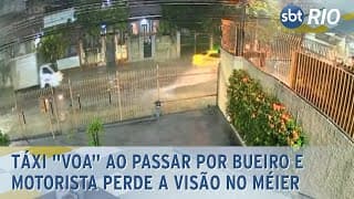 Táxi "voa" ao passar por bueiro e motorista perde a visão no Méier