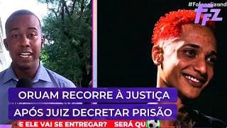 Oruam contesta decisão de juiz e recorre a justiça mesmo após decreto de prisão | Fofocalizando