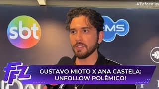 Gustavo Mioto revela por que parou de seguir Ana Castela! | Fofocalizando 22/08/25