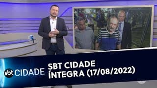 SBT Cidade - Íntegra (17/08/2022)
