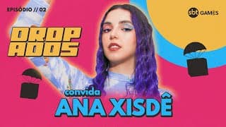 ANA XISDÊ | DROPADOS #2