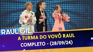 A Turma do Vovô Raul - Completo | Programa Raul Gil (28/09/24)