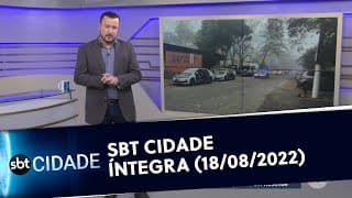 SBT Cidade - Íntegra (18/08/2022)