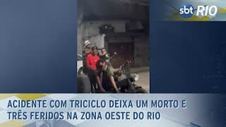Acidente com triciclo deixa um morto e três feridos na Zona Oeste do Rio