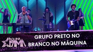 Grupo Preto no Branco no Máquina da Fama (16/01/21)